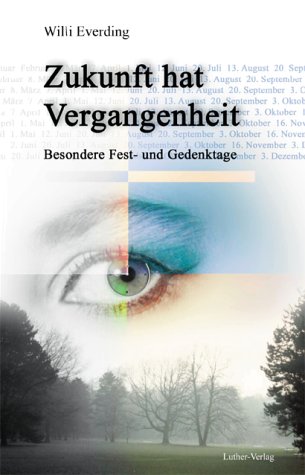 Zukunft hat Vergangenheit: Besondere Fest- und Gedenktage Religion & Esotericism