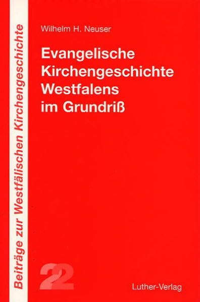 Evangelische Kirchengeschichte Westfalens im Grundriss (Beiträge zur Westfälischen Kirchengeschichte) Film, Art & Culture