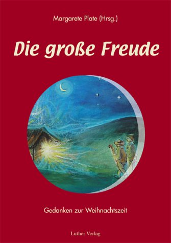 Die grosse Freude: Gedanken zur Weihnachtszeit Lifestyle