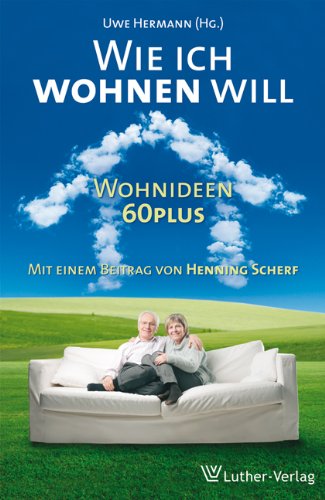 Wie ich wohnen will: Wohnideen 60plus Politics & History