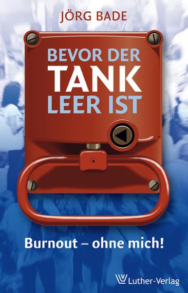 Bevor der Tank leer ist: Burnout - ohne mich! Lifestyle