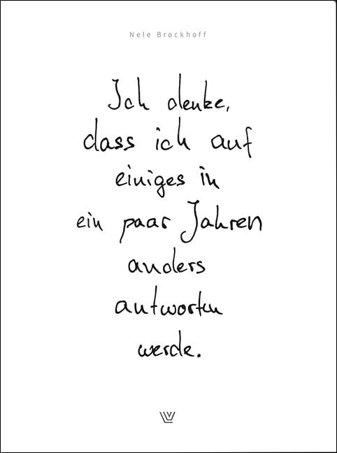 Ich denke, dass ich auf einiges in ein paar Jahren anders antworten werde Lifestyle