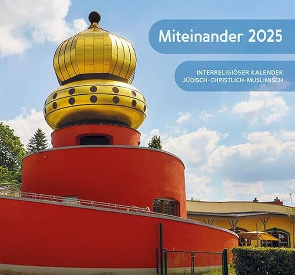 Miteinander 2025: Interreligiöser Kalender, jüdisch-christlich-muslimisches Kalendarium Calendars