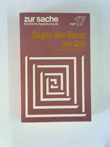 "Gegen den Strom der Zeit : Hans-Otto Wölber im Dialog (Zur Sache - kirchliche Aspekte heute ; H. 17)." book
