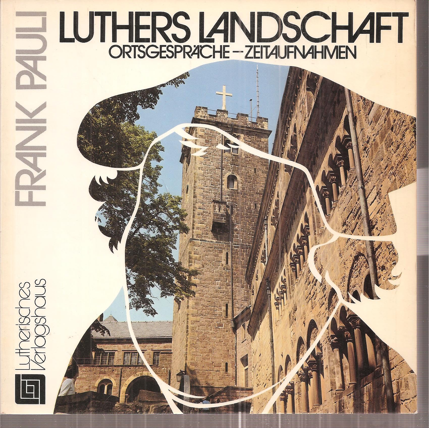 Luthers Landschaft. Ortsgespräche, Zeitaufnahmen Memories