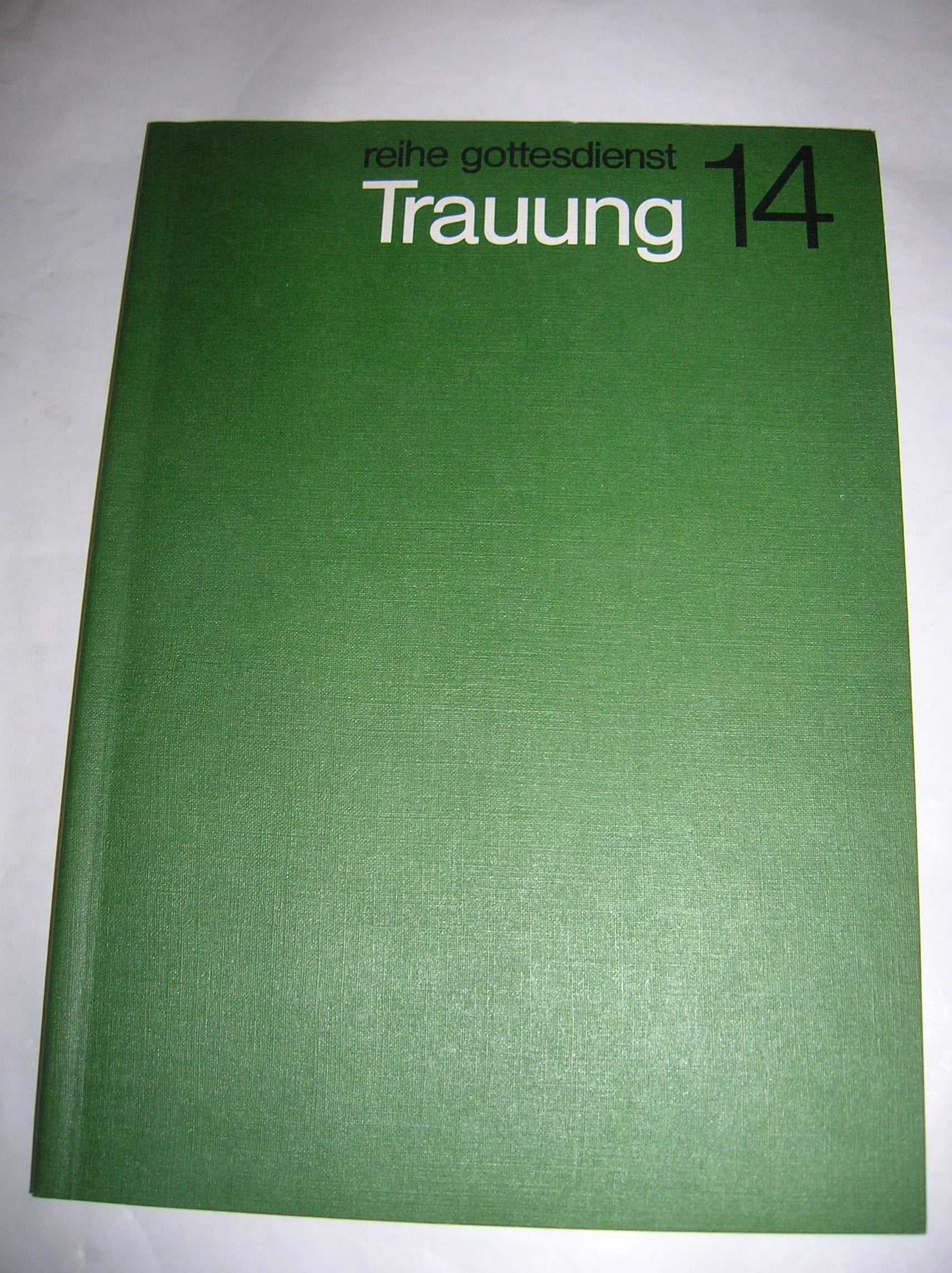 Trauung. Das kirchliche Handeln bei einer Eheschliessung Partnership & Love