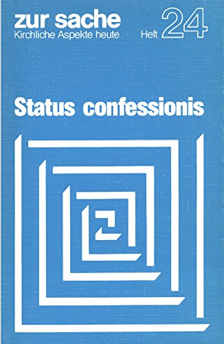 Status confessionis. Das Bekenntnis zu Jesus Christus im Zeitalter der atomaren Gefahr Religion & Esotericism