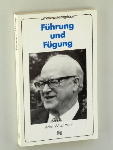 Führung und Fügung: Erinnerungen aus meinem Leben Memories