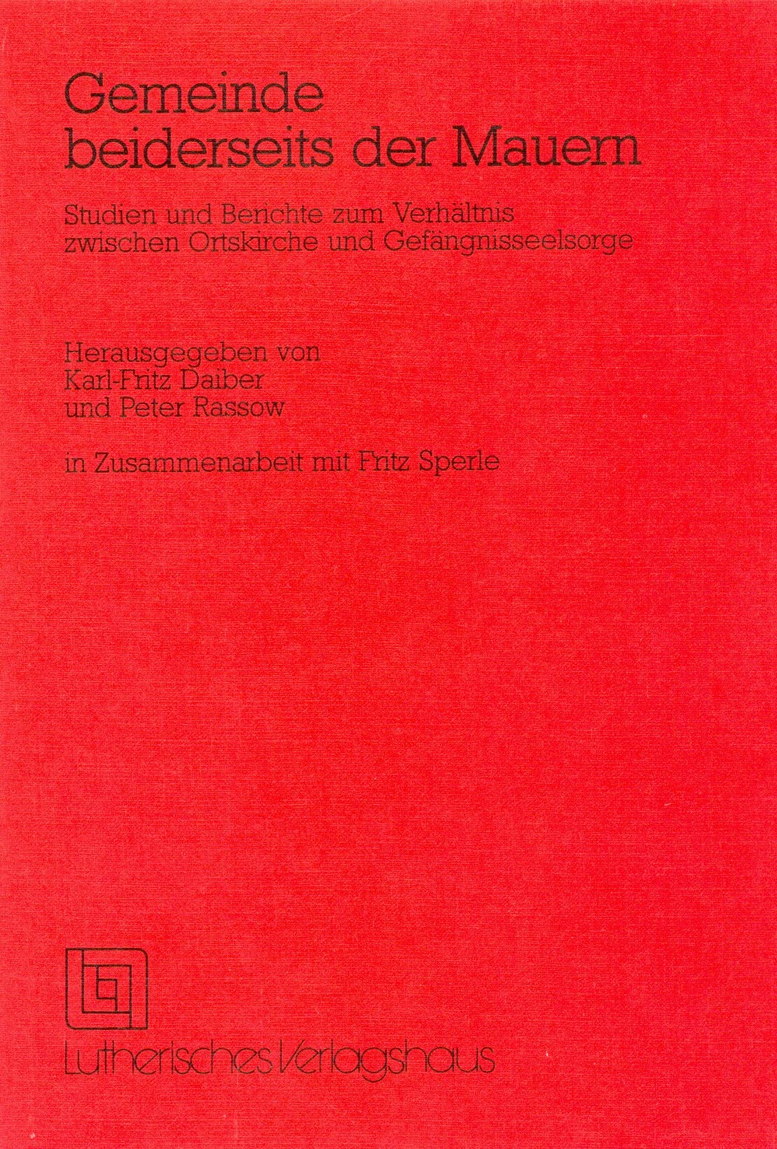 Gemeinde beiderseits der Mauern. Studien und Berichte zum Verhältnis zwischen Ortskirche und Gefängnisseelsorge Books