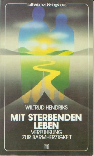 Mit Sterbenden leben. Verführung zur Barmherzigkeit Books