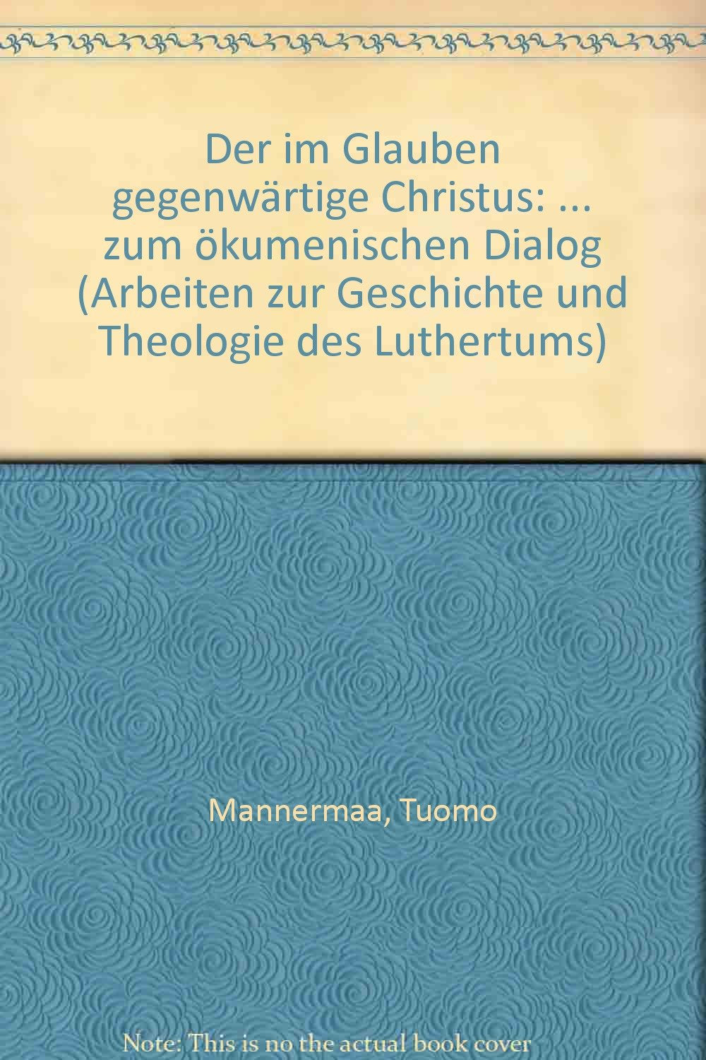 Der im Glauben gegenwärtige Christus. Rechtfertigung und Vergottung. Ein ökumenischer Dialog Books