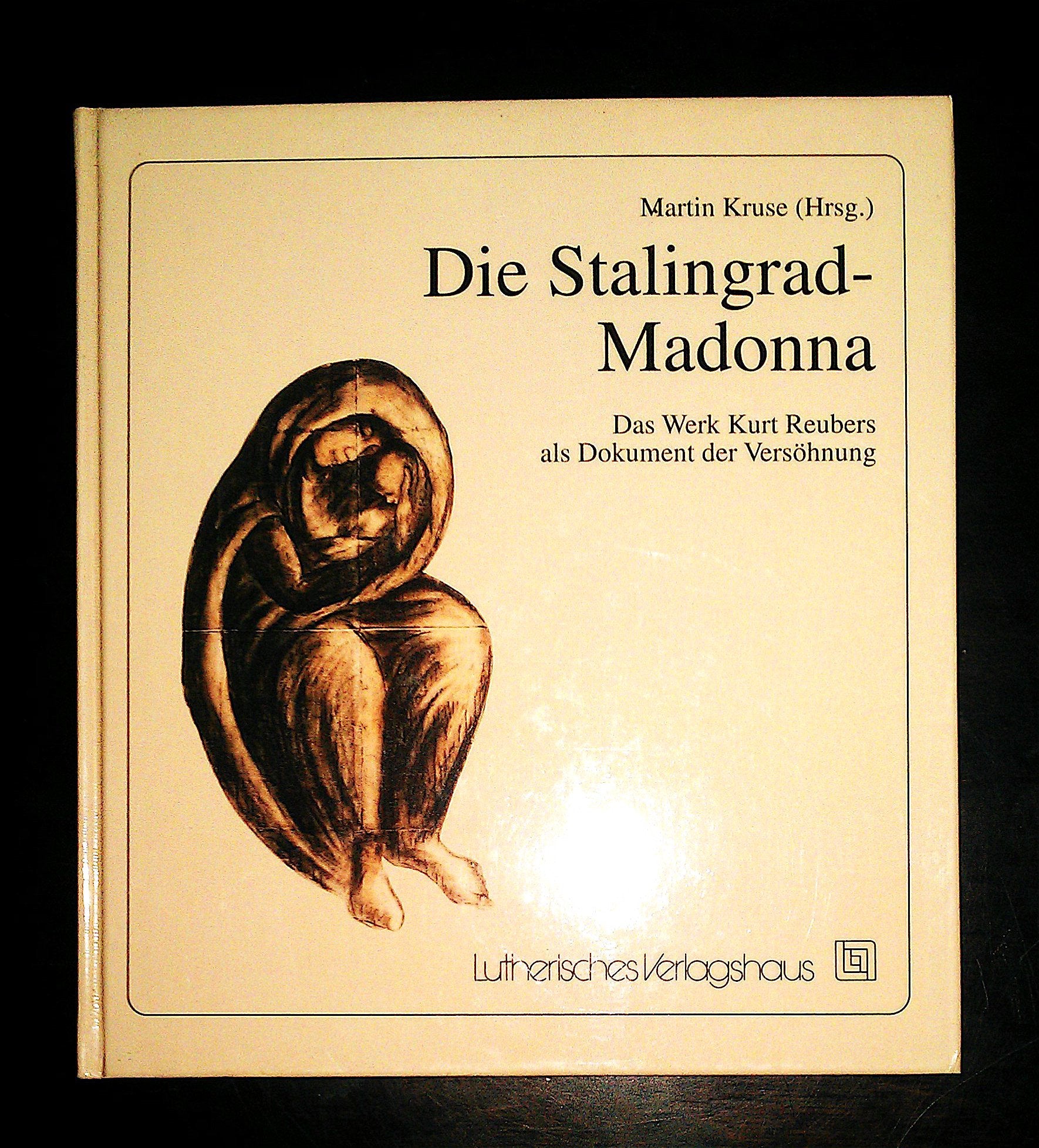 Die Stalingrad-Madonna: Das Werk Kurt Reubers als Dokument der Versöhnung Pop culture