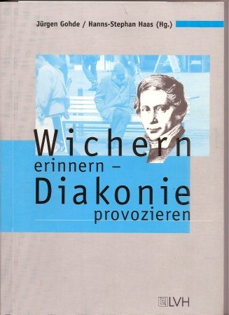 Wichern erinnern, Diakonie provozieren Religion & Esotericism