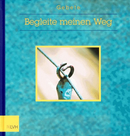 Begleite meinen Weg: Gebete sehen diese Zeit Lifestyle
