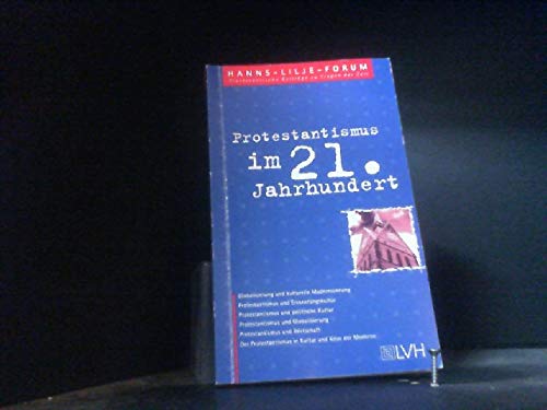Protestantismus im 21. Jahrhundert: Zum Verhältnis von Protestantismus und Kultur Books