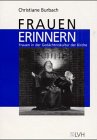 Frauen Erinnern: Frauen in der Gedächtniskultur der Kirche Memories