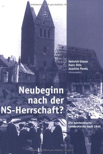Neubeginn nach der NS-Herrschaft?: Die Hannoversche Landeskirche nach 1945 German history