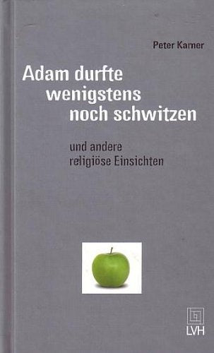 Adam durfte wenigstens noch schwitzen und andere religiöse Einsichten Manga