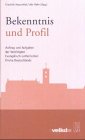 Bekenntnis und Profil. Auftrag und Aufgaben der Vereinigten Evangelisch-Lutherischen Kirche Deutschlands (VELKD) Books