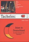 Tacheles: Islam in Deutschland: An den Grenzen der Toleranz? Politics & History
