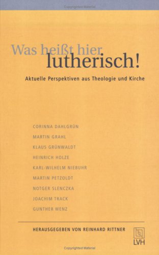 Was heisst hier lutherisch!: Aktuelle Perspektiven aus Theologie und Kirche (Fuldaer Hefte) Religion & Esotericism