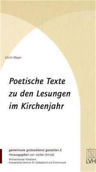 Poetische Texte zu den Lesungen im Kirchenjahr (gemeinsam gottesdienst gestalten (ggg)) Religion & Esotericism