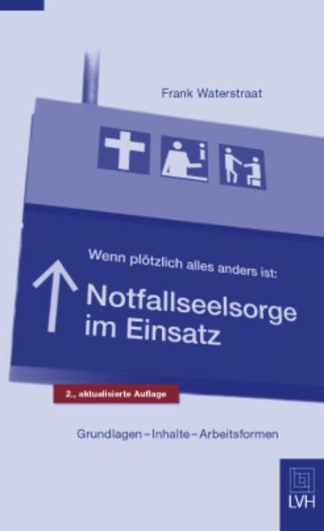 Wenn plötzlich alles anders ist: Notfallseelsorge im Ensatz Religion & Esotericism