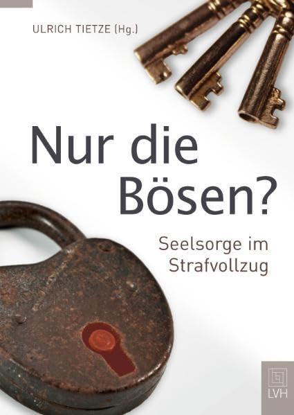 Nur die Bösen?: Seelsorge im Strafvollzug Religion & Esotericism