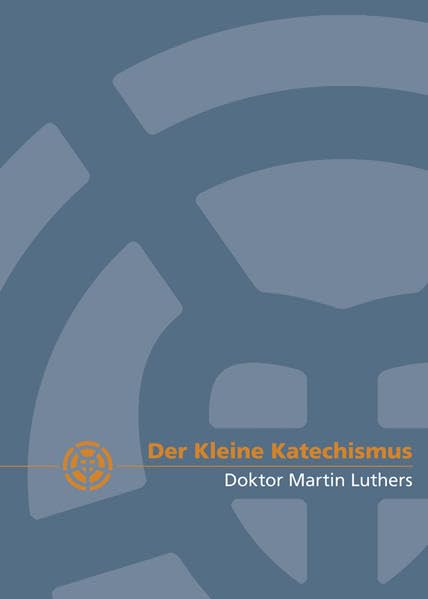 Der Kleine Katechismus Dr. Martin Luthers Religion & Esotericism