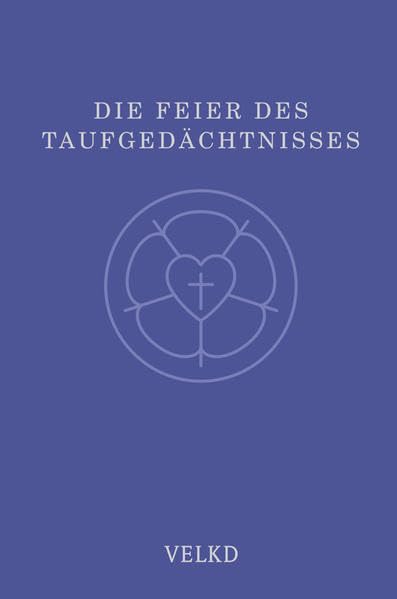 Die Feier des Taufgedächtnisses Religion & Esotericism