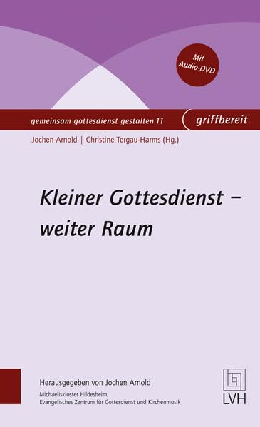Kleiner Gottesdienst - weiter Raum (gemeinsam gottesdienst gestalten griffbereit) Religion & Esotericism