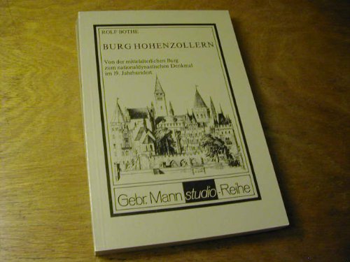 Burg Hohenzollern. Von der mittelalterlichen Burg zum national-dynastischen Denkmal im 19.Jahrhundert Architecture