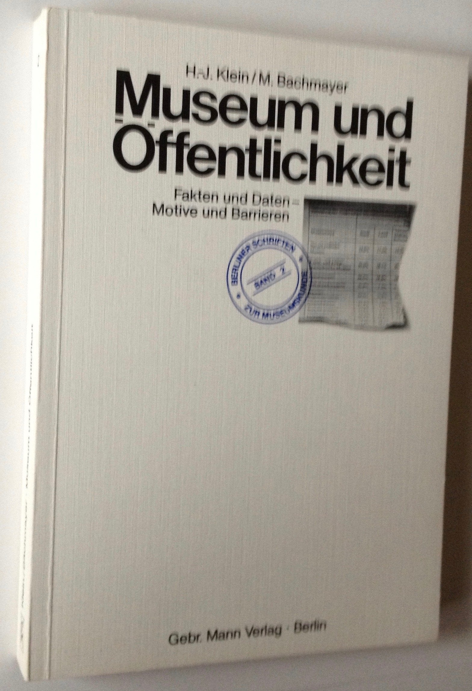 Das Museum und sein Publikum: Fakten und Daten - Motive und Barrieren (Berliner Schriften zur Museumskunde, Band 2) Film, Art & Culture