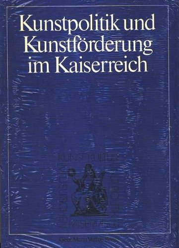 Kunstpolitik und Kunstförderung im Kaiserreich: Kunst im Wandel der Sozial- und Wirtschaftsgeschichte Natural Sciences