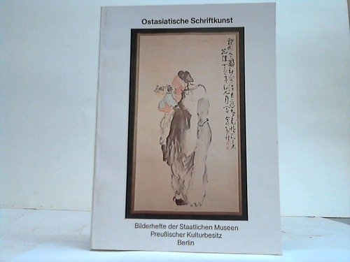 Ostasiatische Schriftkunst (Bilderhefte der Staatlichen Museen Preussischer Kulturbesitz Berlin) Film, Art & Culture