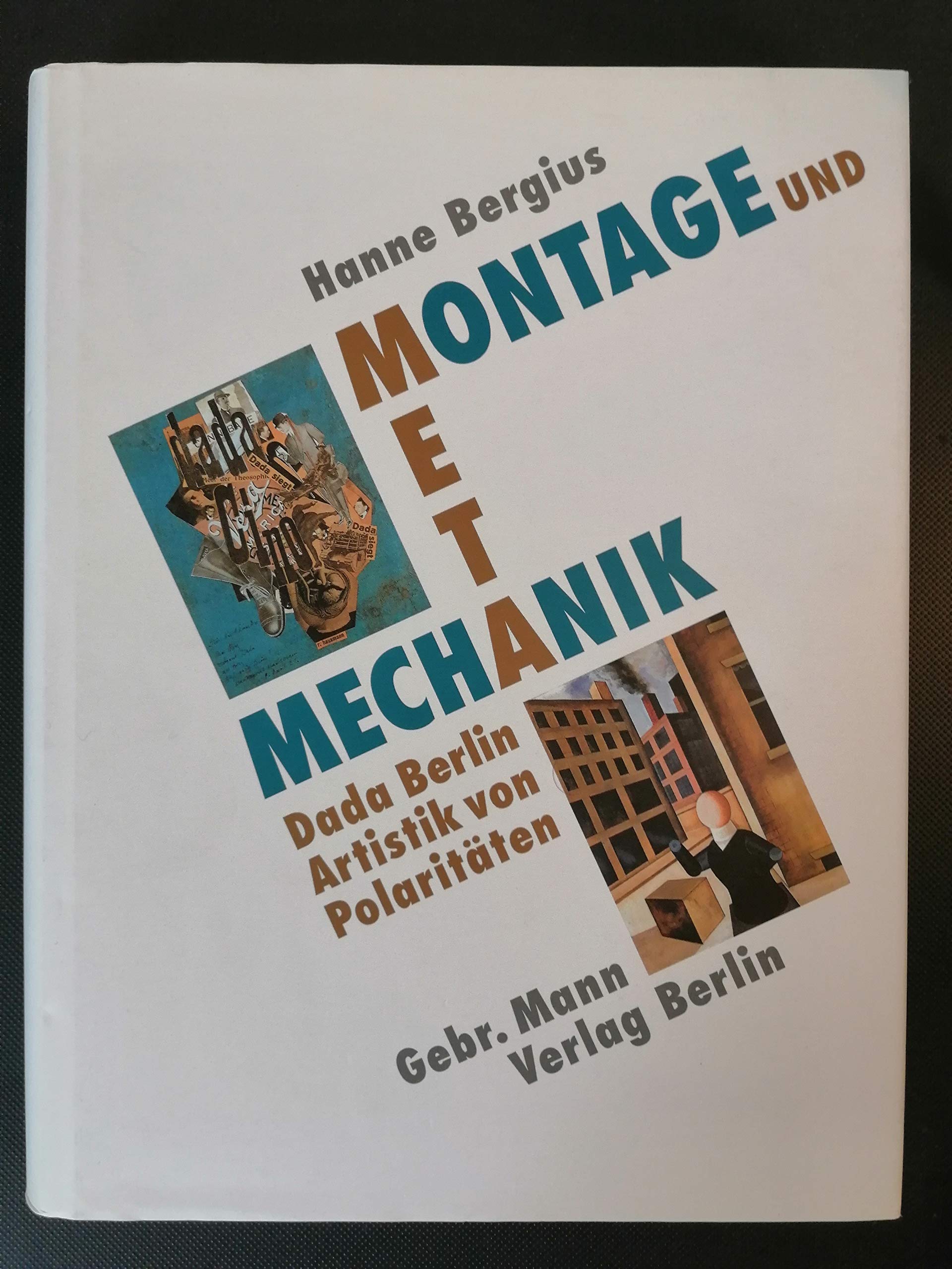 Montage und Metamechanik: Dada Berlin - Artistik von Polaritäten: Dada Berlin, Artistik der Polaritäten Film, Art & Culture