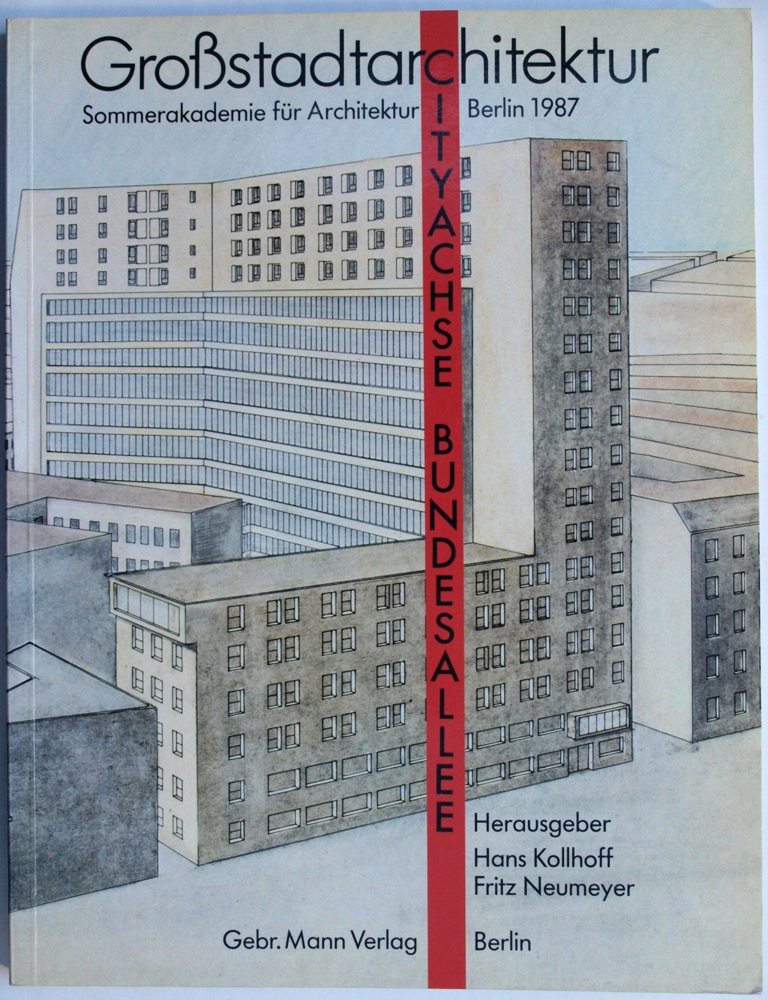 Großstadtarchitektur: City-Achse Bundesallee. Sommerakademie für Architektur 1987 (z. Tl. in engl. Sprache) Architecture
