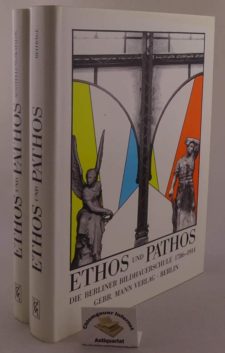 Ethos und Pathos. Katalog. Die Berliner Bildhauerschule 1786 - 1914 Books
