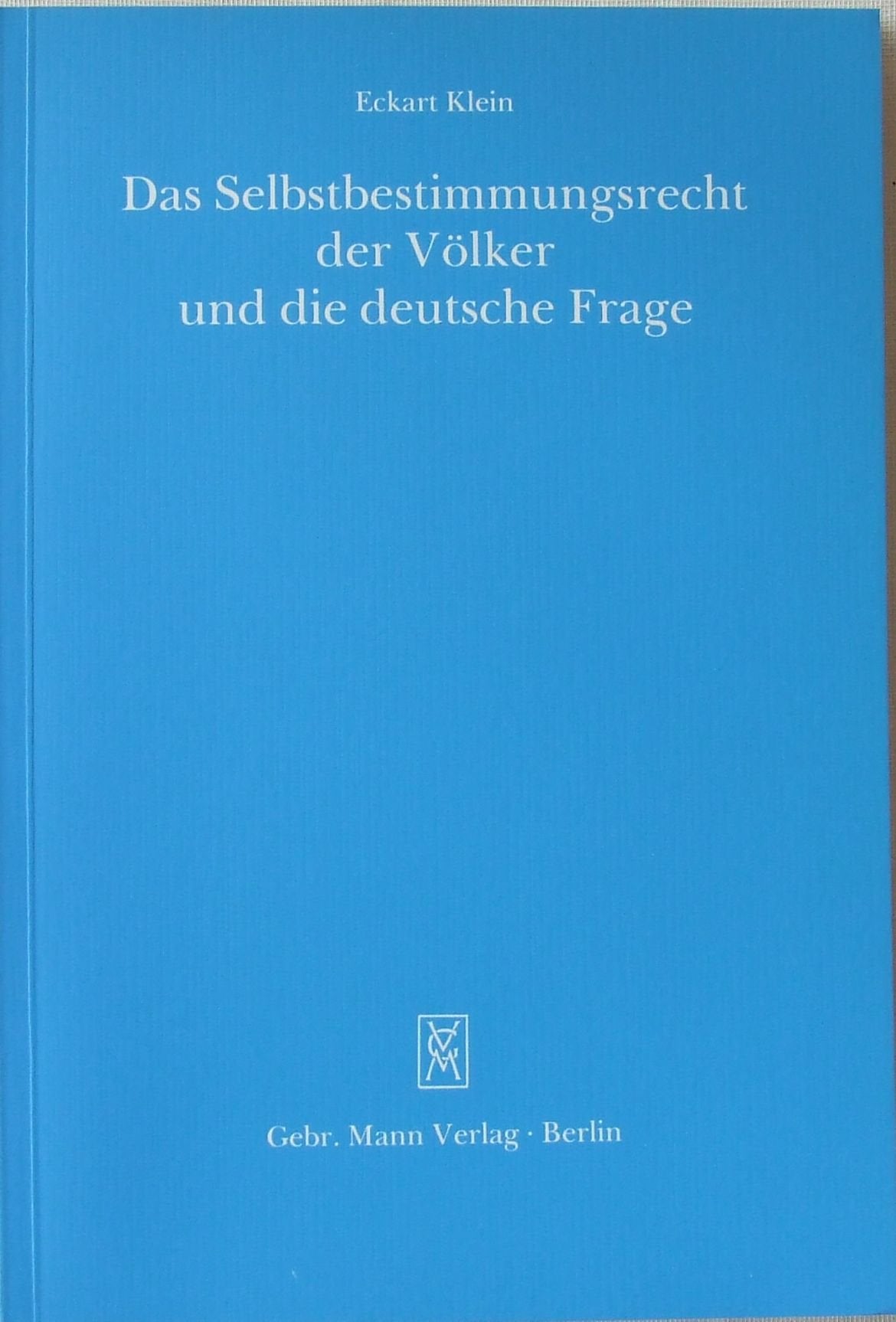 Das Selbstbestimmungsrecht der Völker und die deutsche Frage Politics & History