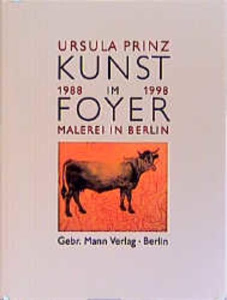Kunst im Foyer: Malerei in Berlin 1988-1998 Film, Art & Culture