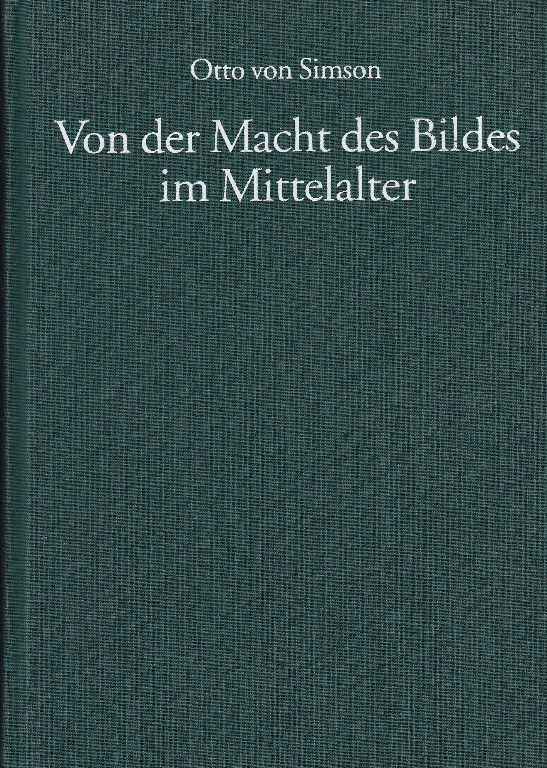 Von der Macht des Bildes im Mittelalter. Gesammelte Aufsätze zur Kunst des Mittelalters Natural Sciences