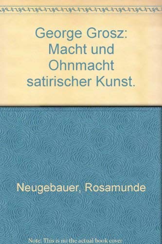 George Grosz - Macht und Ohnmacht satirischer Kunst. Graphikfolgen "Gott mit uns", Ecce Homo und Hintergrund Film, Art & Culture