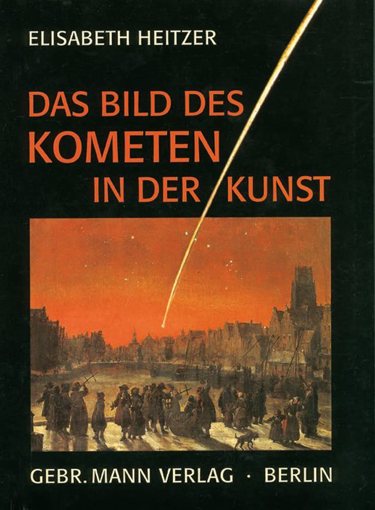 Das Bild des Kometen in der Kunst: Untersuchungen zur ikonographischen und ikonologischen Tradition des Kometenmotivs in der Kunst vom 14. bis zum 18. ... (Studien zur profanen Ikonographie, Band 4) Film, Art & Culture