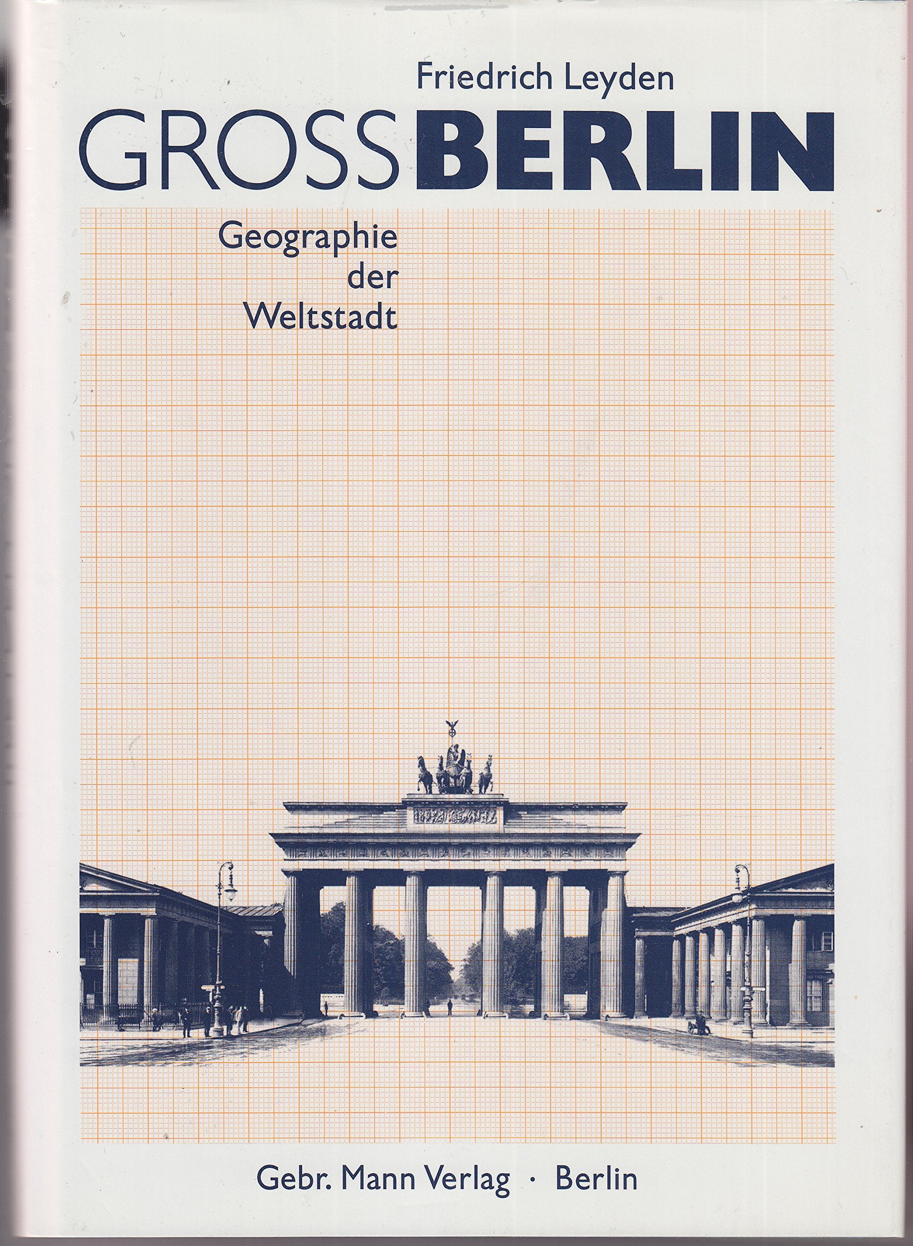 Gross-Berlin: Geographie der Weltstadt (Berlinische Bibliothek) (German Edition) book