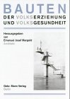 Bauten der Volkserziehung und Volksgesundheit Architecture