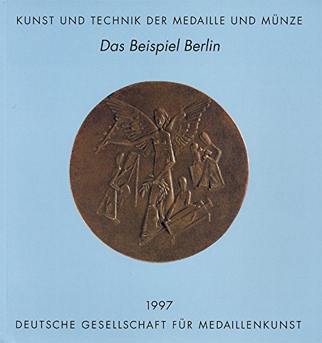 Die Kunstmedaille in Deutschland / Kunst und Technik der Medaille und Münze: Das Beispiel Berlin Hobbies & Crafts