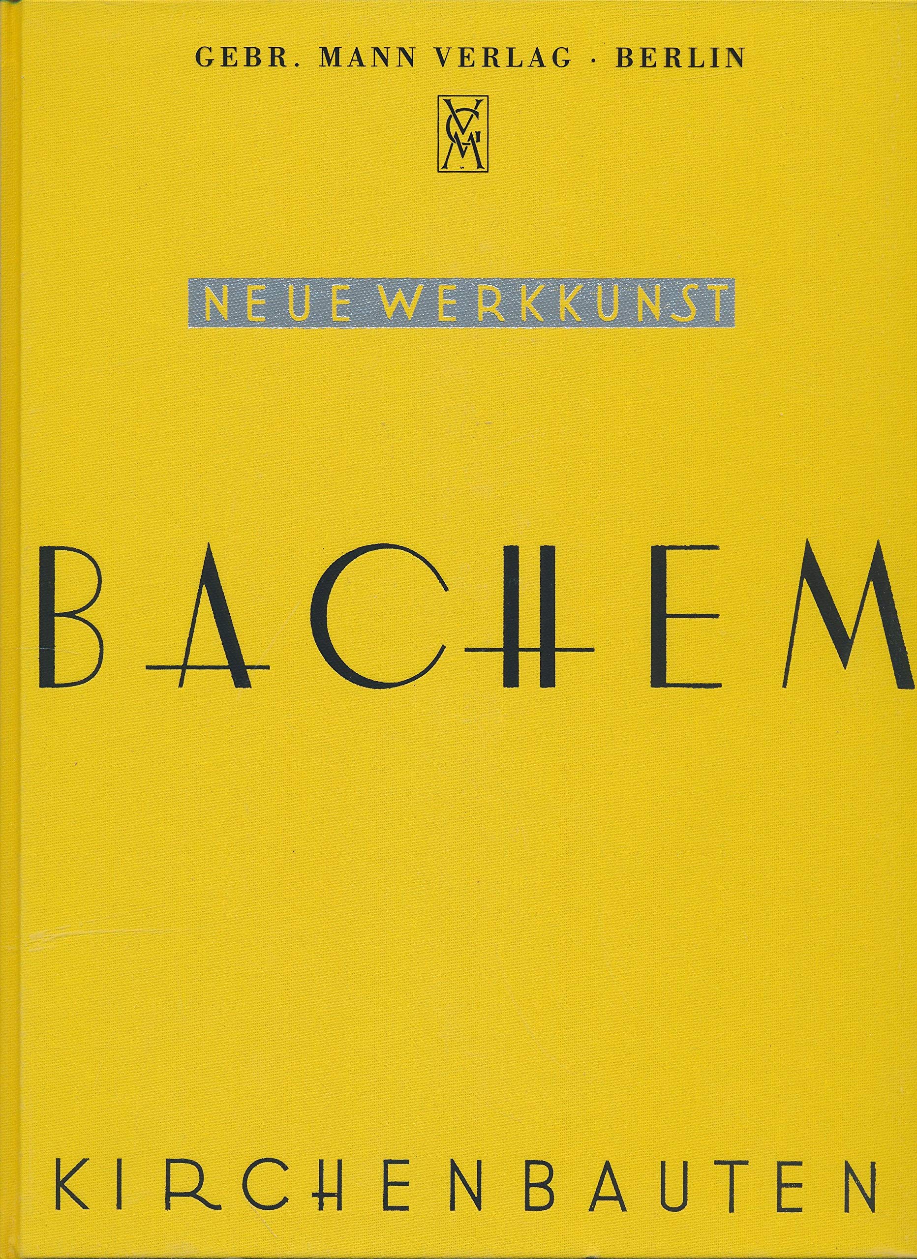 Josef Bachem: Kirchenbauten. Mit e. Einl. v. Ernst Meunier. Mit e. Nachw. v. Christian Welzbacher Architecture