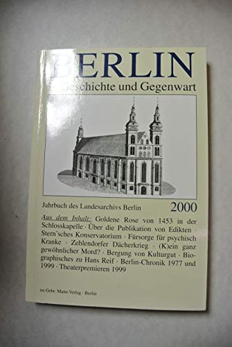 Berlin in Geschichte und Gegenwart, 2000 (Berlin in Geschichte und Gegenwart. Jahrbuch des Landarchivs Berlin) Books