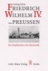 Friedrich Wilhelm IV. von Preussen: Ein Baukünstler der Romantik: Ein Baukünstler der Romantik. Hrsg.: Hans-Herbert Möller. Mit e. Nachw. v. Goerd Peschken Architecture