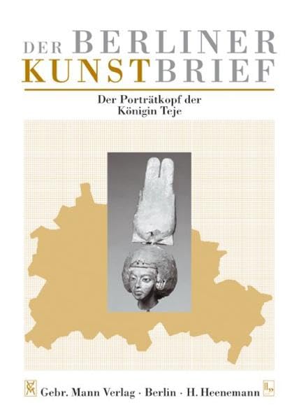 Der Porträtkopf der Königin Teje: Ägyptisches Museum und Papyrussammlung, Staatliche Museen zu Berlin, Berlin-Charlottenburg - Östlicher Stülerbau (Der Berliner Kunstbrief) Film, Art & Culture